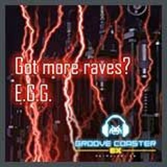 Got more raves? - E.G.G