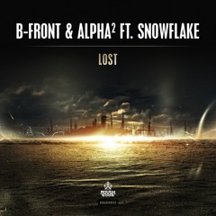 B-Front & Alpha² ft. Snowflake - Lost [OUT NOW ON ROUGHSTATE]