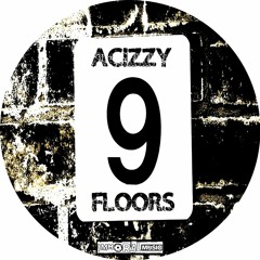 Acizzy - 9 Floors (Original Mix) [CLIP]  OUT NOW