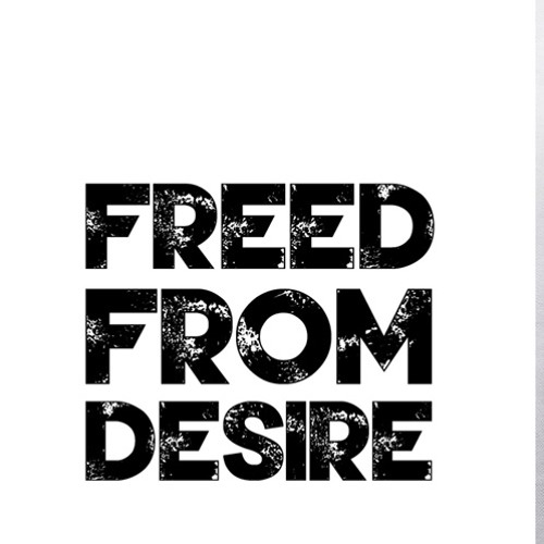 Freed From Desire BUY=FREE DOWNLOAD.