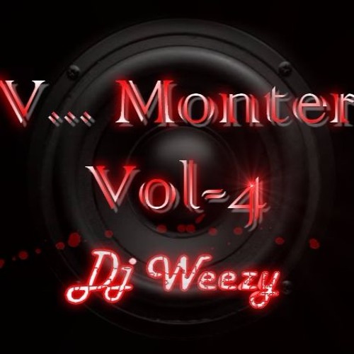 V.....MONTER VOL 4 DJ WEEZY : FETES DES PERES