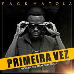 06 . Pack Matola - Mi Ma Bo Feat. Dayon Vuma & kiingston Baby (Prod. By Dayon).mp3