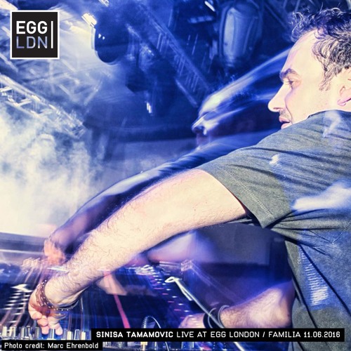 Sinisa Tamamovic Live At Egg London - Familia 11.06.2016