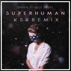 Juventa ft Kenly Sweet - Superhuman ( K$K Remix )