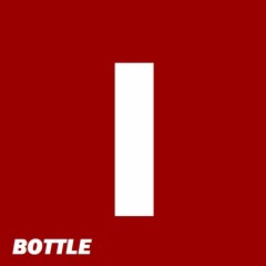 Bottle (Original Mix) [FREE DOWNLOAD]