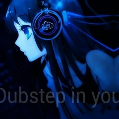 Dubstep in You Extended Version