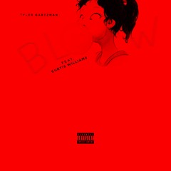 TYLR - Blow Feat. Curtis Williams (prod. by Chris Fresh 808 Mafia)