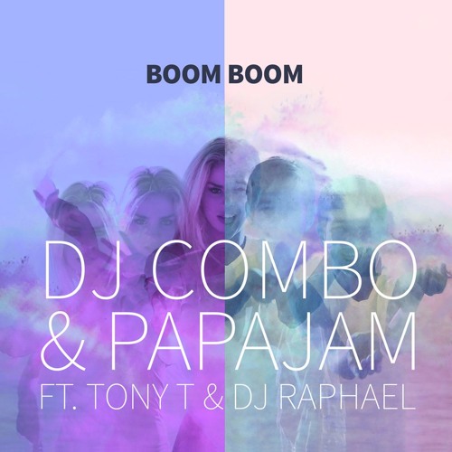 DJ Combo & Papajam ft. Tony T & Dj Raphael - Boom Boom