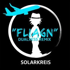 Solarkreis - Fliagn (DualXess Remix)PREVIEW OUT NOW!