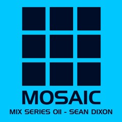 Mosaic Mix Series 011_ Sean Dixon