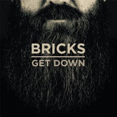 Bricks - Get Down