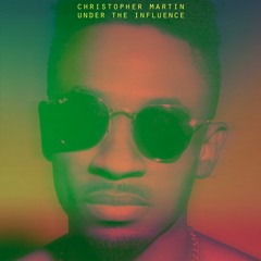 Christopher Martin - Under The Influence