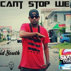 Cant Stop We (Skittles Riddim ) Solid Youth