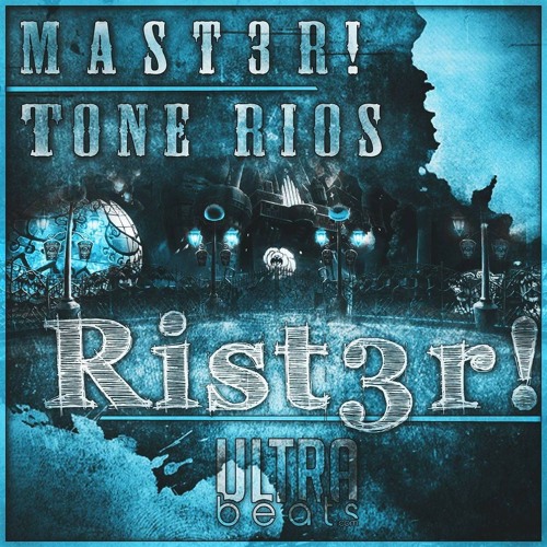 MAST3R! & Tone Rios - RIST3R!