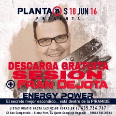 Fran Dejota @Fiesta Energy Power Planta 14 #18- 06-2016