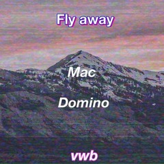 MAC - Fly Away Ft Domino