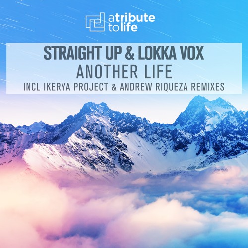 Straight Up & Lokka Vox - Another Life (Ikerya Project Remix)
