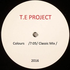 T.E Project - Colours (Classic Mix) >>> Available on bandcamp.com