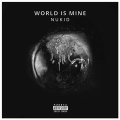 NuKid - World Is Mine