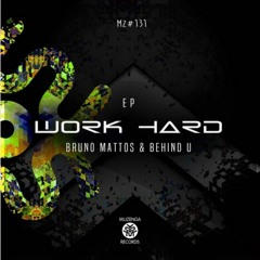 Bruno Mattos, Behind-U - Work Hard (Thayana Valle Remix)[Muzenga]