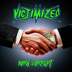 Victimized - Corrupted From Birth