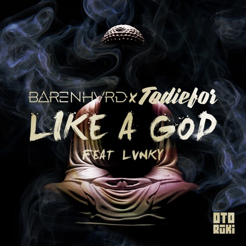 BARENHVRD & TODIEFOR - Like A God ft. LVNKY