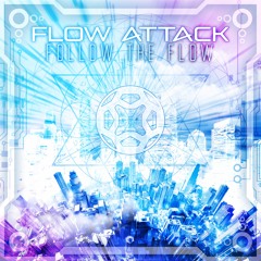 Flow Attack - Follow The Flow (Mastered by Vertigo)