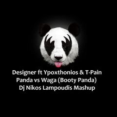 Designer Ft Ypoxthonios & T - Pain - Panda Vs Waga (Booty Panda Mashup)