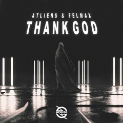 ATLiens & Felmax - Thank God