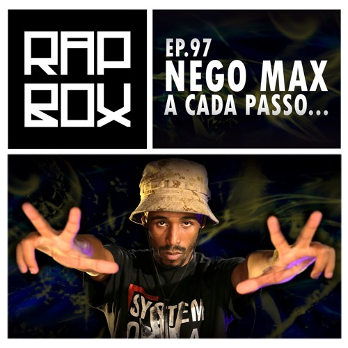 RAPBOX - Ep. 97 - Nego Max - "A cada passo..."