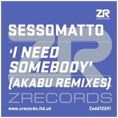 Sessomatto "I Need Somebody" Akabu Remix