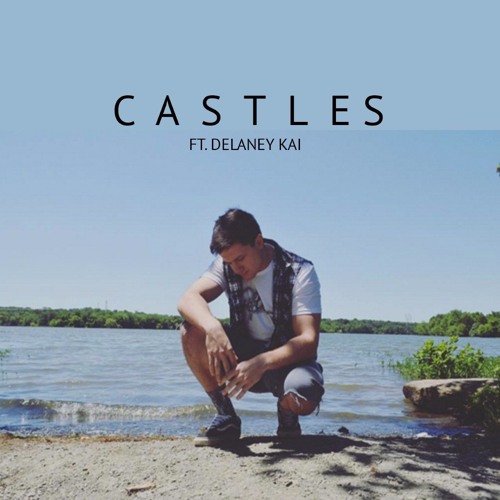 Castles (feat. Delaney Kai)