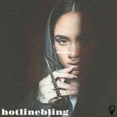 Kehlani - Hotline Bling (Deadlex Edit)