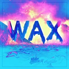 Wax VIP