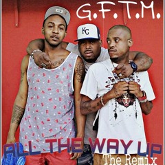 ALL THE WAY UP - (REMIX)