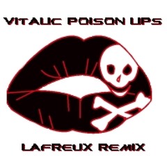 Vitalic - Poison Lips (Lafreux Remix) (130A♯)