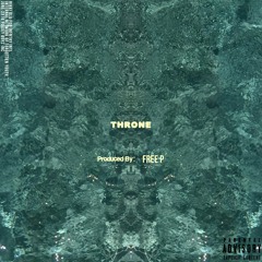 THRONE (Prod. by: Free P)