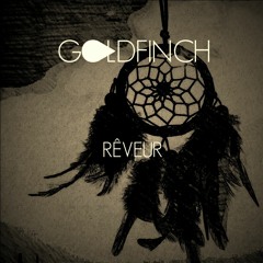 Goldfinch - Rêveur (Original Mix) [FREE DOWNLOAD]