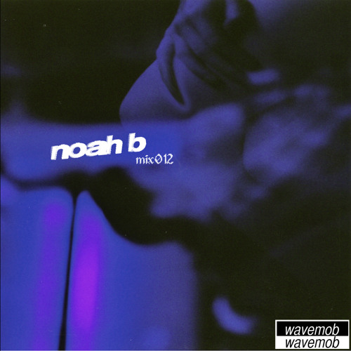 wavemob mix012 - NOAH B