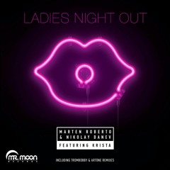 Marten Roberto & Nikolay Danev feat. Krista - Ladies Night Out (Artone Club Mix)