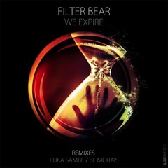 Filter Bear - We Expire (Luka Sambe Remix) [Slideways] PREVIEW