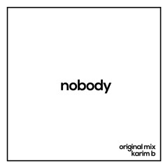 Nobody (Original Mix) | FREE DOWNLOAD