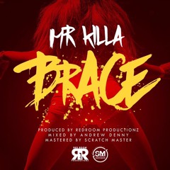 Mr. Killa - Brace