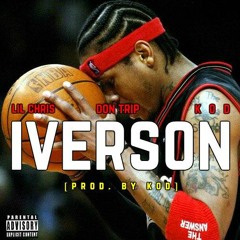 Iverson (Feat. Don Trip & KOD)[Prod. By KOD]
