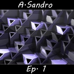 A.Sandro - Ep 1 Mix