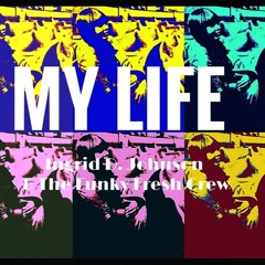 My Life - Ingrid D. Johnson & The Funky Fresh Crew