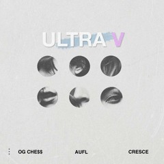 OG CHE$$ - Ultra V ft. AUFL (Prod. by Cresce & AUFL)