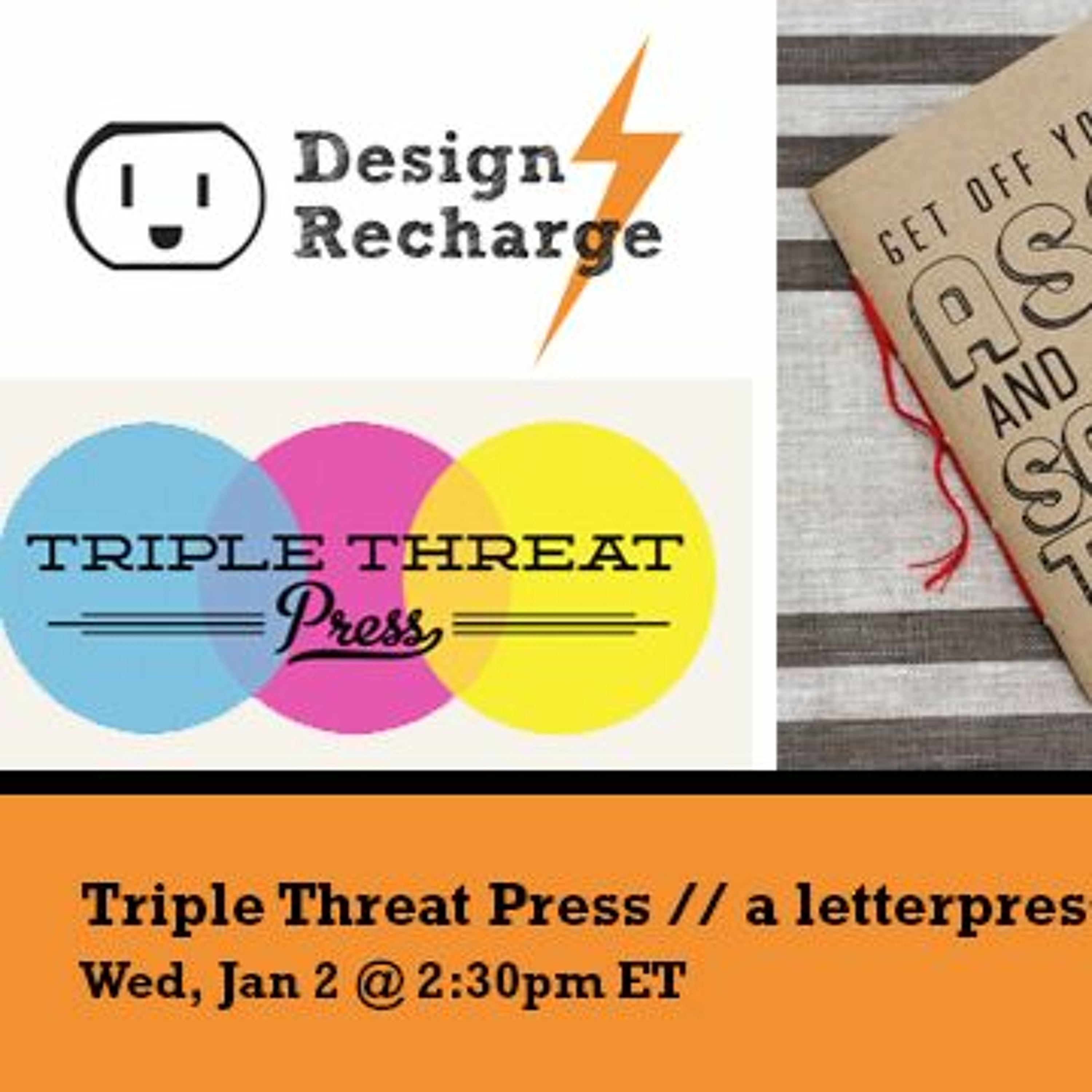 THE DESIGN RECHARGE SHOW: Triple Threat Press // Hot New Letterpress Printer episode artwork