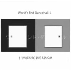 World's End Dancehall [yorukichi + taiyakiya]