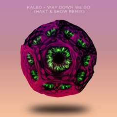 Way Down We Go (HAKT X 5HOW Remix)♥ FREE DOWNLOAD ♥